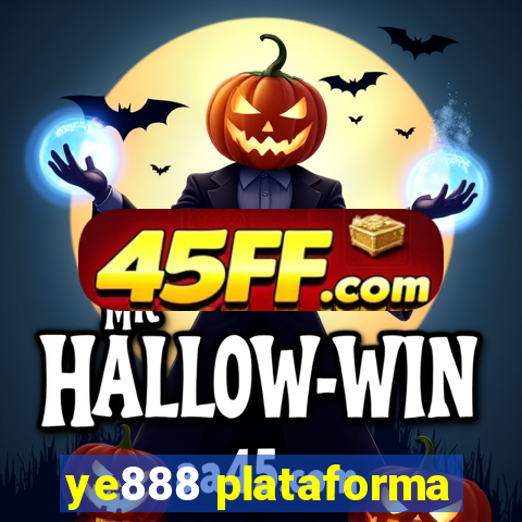 ye888 plataforma